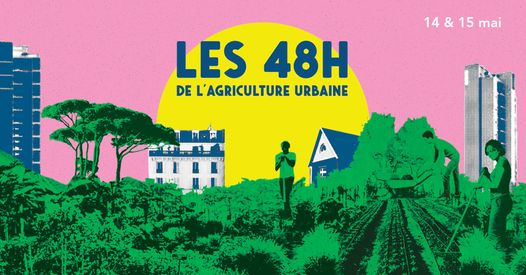 La cité de l'agriculture : 48h agriculture urbaine